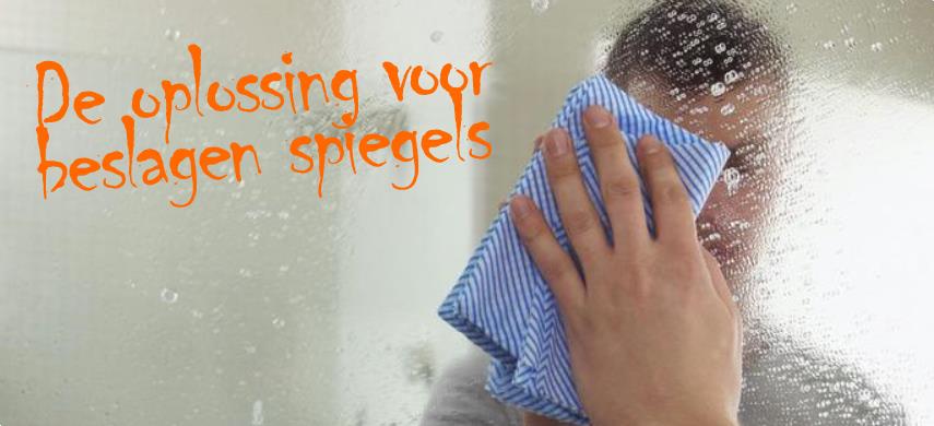 De oplossing voor een beslagen spiegel